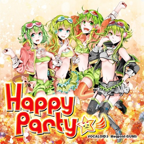 Happy Party☆彡 -VOCALOID3 Megpoid(GUMI)- - Various artists