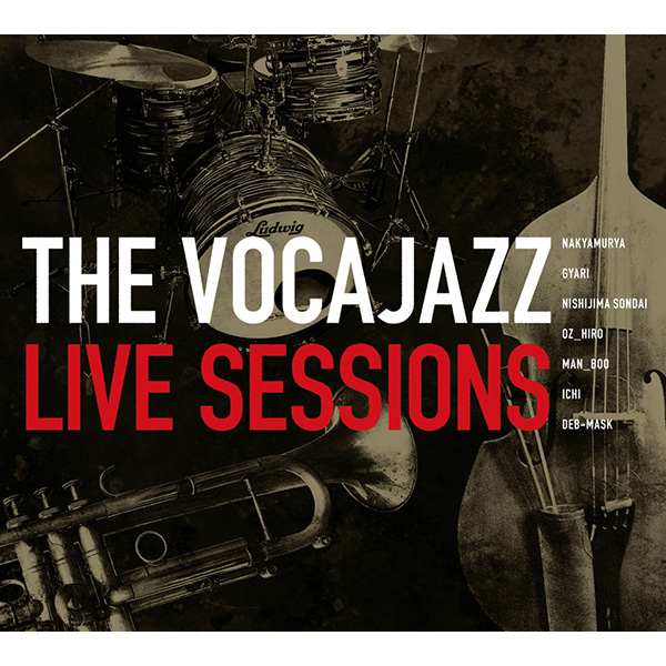 THE VOCAJAZZ LIVE SESSIONS - Various artists - Vocaloid Database THE VOCAJAZZ LIVE SESSIONS - Various artists - Vocaloid Database