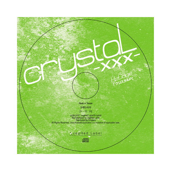 crystaL -xxx- - クリスタルP, zegHed Label feat. various - Vocaloid Database